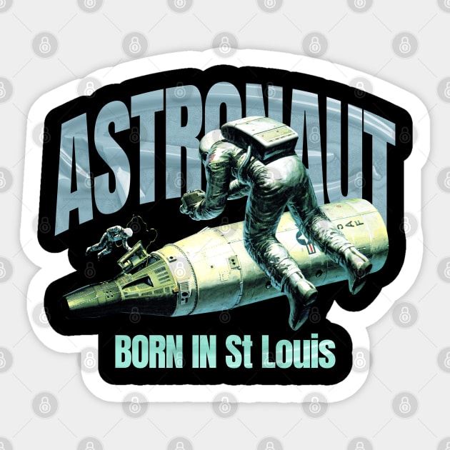 Astronaut Born In St Louis Sticker by terilittleberids